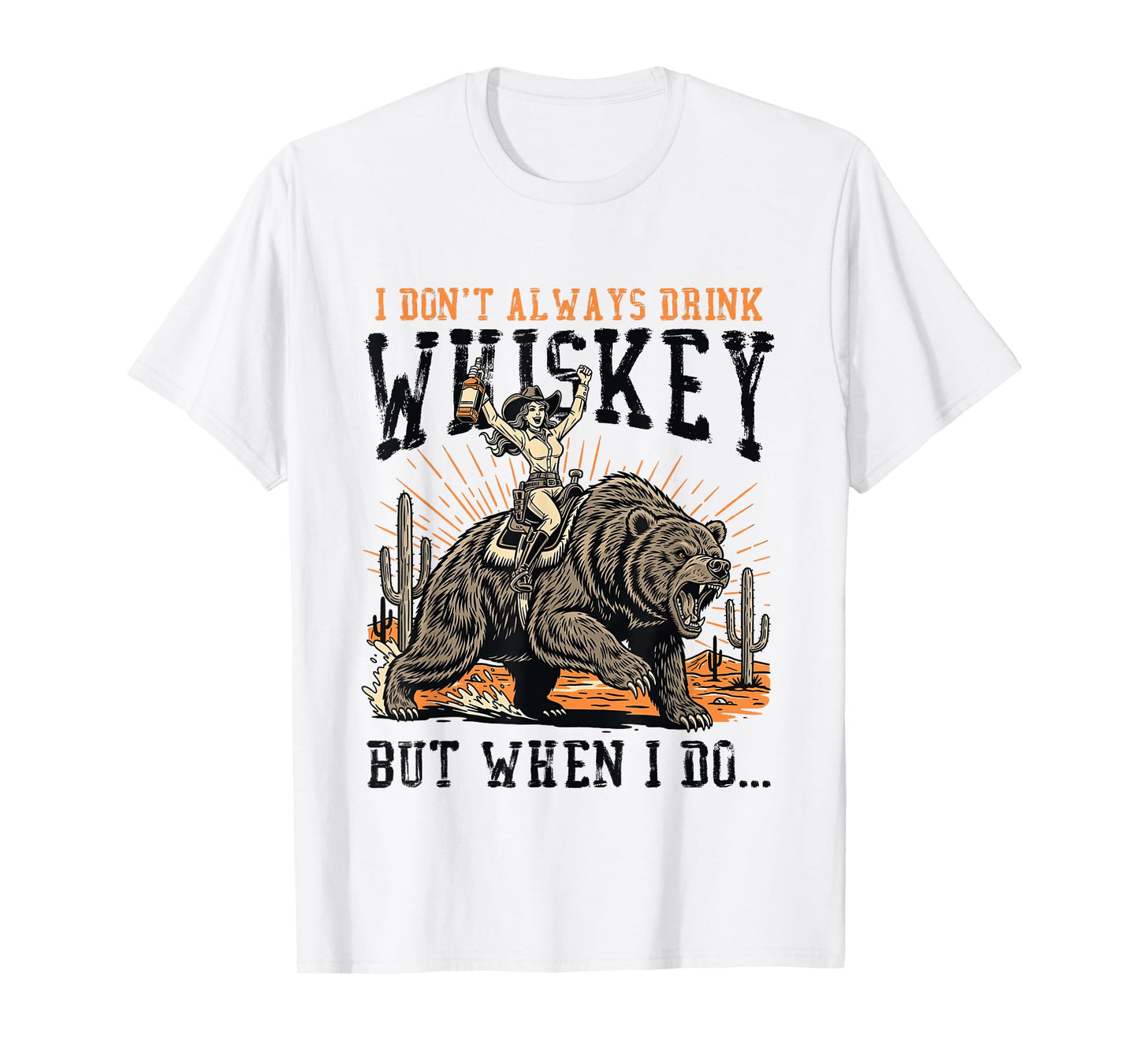 I Dont Always Drink Whiskey But When I Do Western Cowgirl T-Shirt