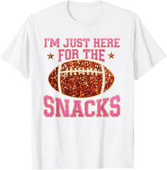 Im Just Here For The Snacks Football Game Day For Women Girl T-Shirt