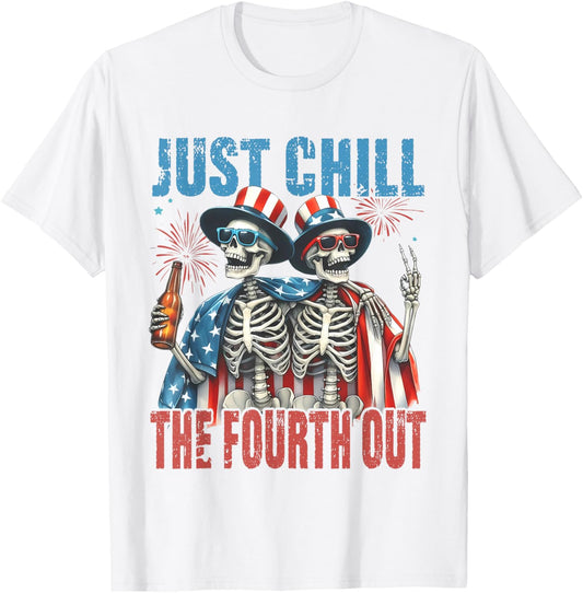 Funny Skeleton Just Chill The Fourth Out 4th Of July Usa T-shirt