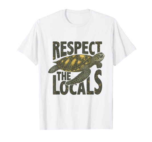 Respect The Locals Sea Turtle Save The Ocean Animal Rights T-Shirt
