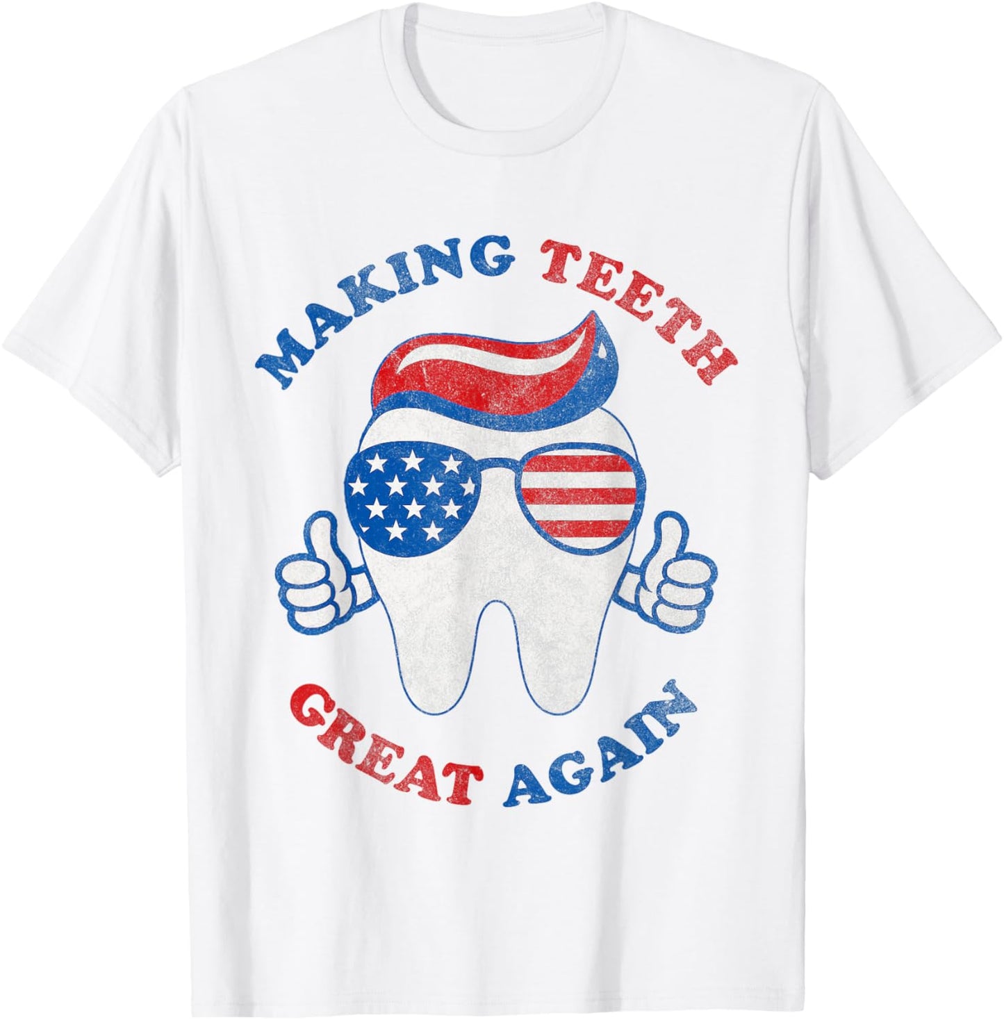 Making Teeth Great Again Funny Dentist Usa Design 4th July T-shirt
