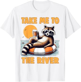 River Life Raccoon Day Drinking Beer Take Me To River T-Shirt