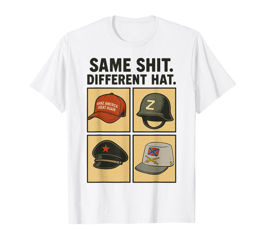Funny Design Same Shit Different Hat Art for Men Women T-Shirt