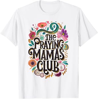 Praying Mamas Club Faith Praying Mother Jesus Christians T-Shirt