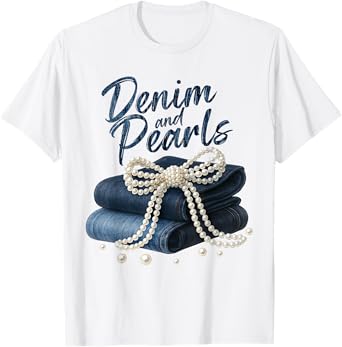 Denim And Pearls Coquette for Ladies Women Skinny Jean Lover T-Shirt