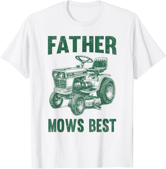 Father Mows Best Funny Fathers Day Dad Jokes Lawn Mowing T-Shirt