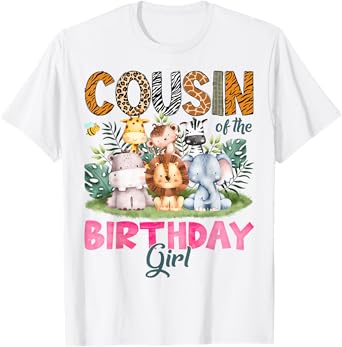 Cousin Of The Birthday Girl Safari Jungle Animal Lover T-Shirt