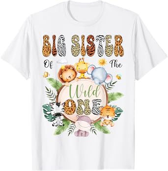 Big Sister Of The Wild One 1St Birthday Safari Animal Lover T-Shirt