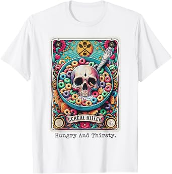 Cereal Killer Hungry And Thirsty T-Shirt