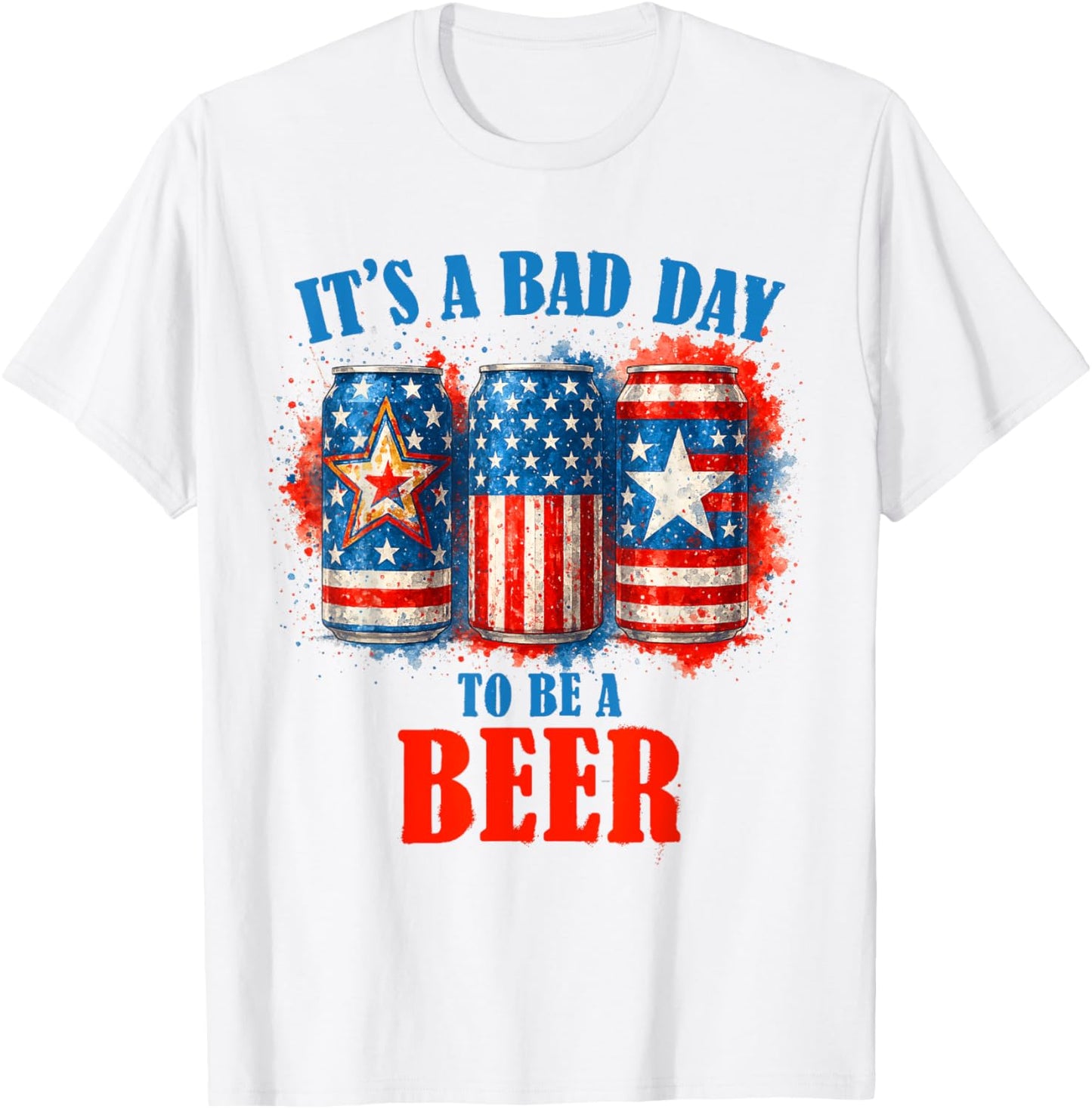 4th Of July Beer Drinking Team It's A Bad Day To Be A Beer T-shirt