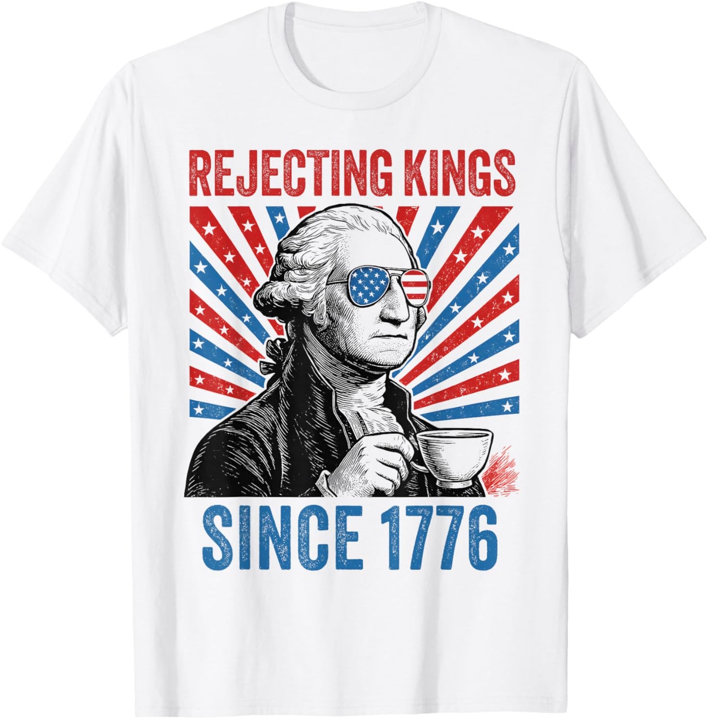 Us Rejecting Kings Since 1776 4th Of July Outfit T-shirt