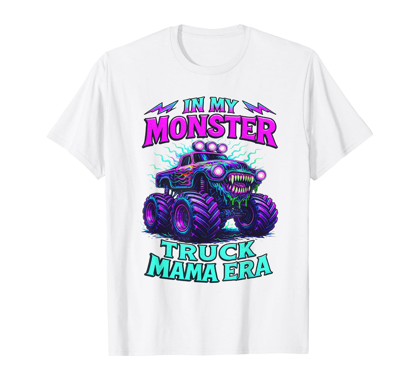 In My Monster Truck Mama Era Funny Monster Truck Mom T-Shirt