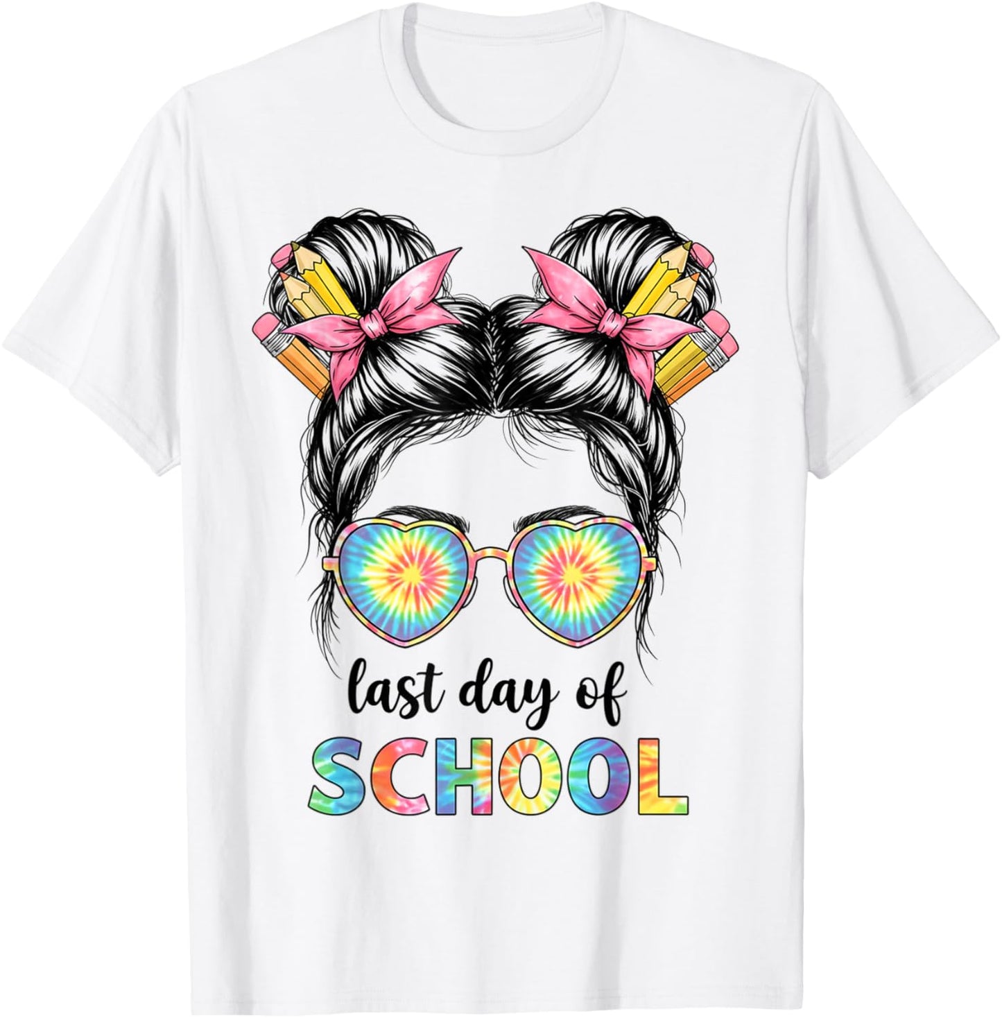 Last Day Of School Messy Bun Girl Tie Dye Glasses Pencils T-shirt by TeeBrew