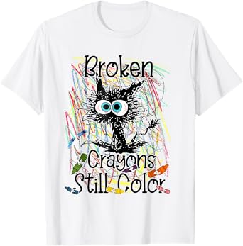 Broken Crayons Still Colors Mental Health Awareness T-Shirt