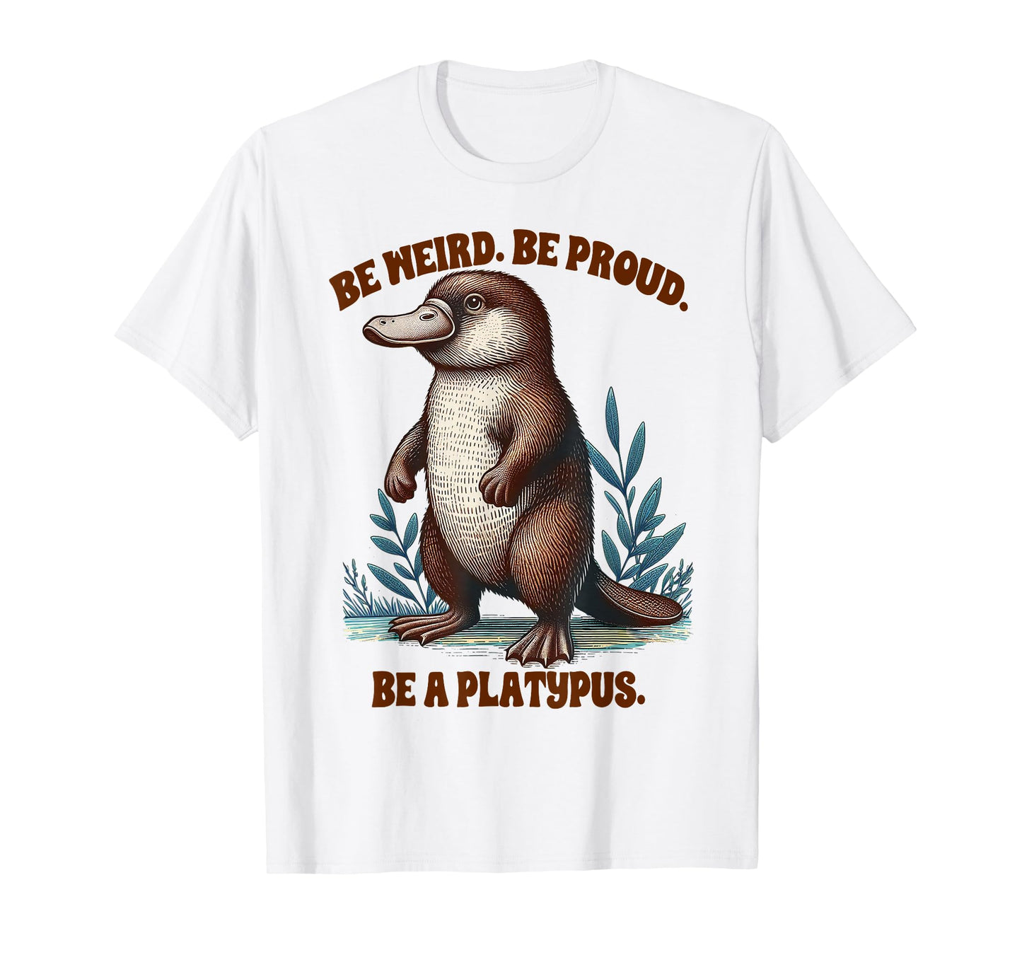 Platypus Lover Funny Platypus Be Weird & Proud Be A Platypus T-Shirt