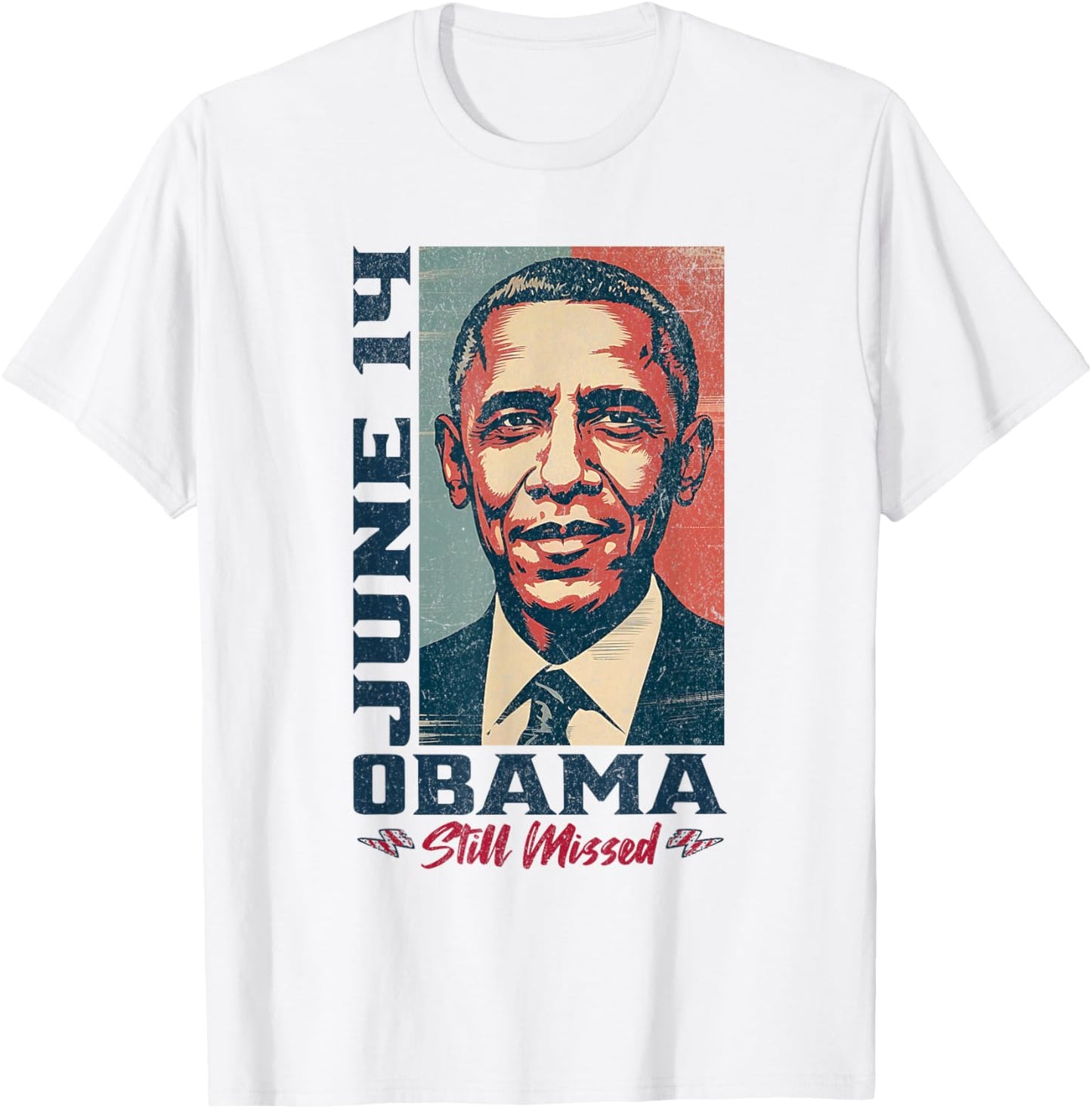 Obama Day, June 14 Obama Still Missed Appreciation T-Shirt