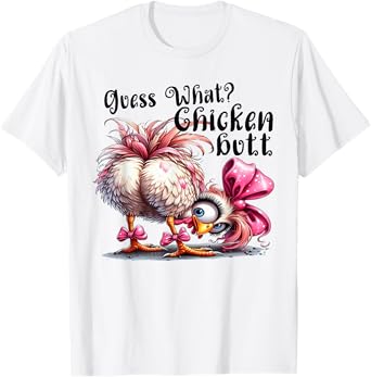 Guess What Chicken Butt Funny Chicken Coquette Bow T-Shirt