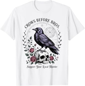 Support Your Local Murder Crows Before Bros Funny T-Shirt