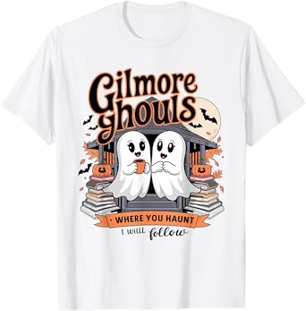 Gilmore Ghouls Where You Haunt I Will Follow Funny Halloween T-Shirt