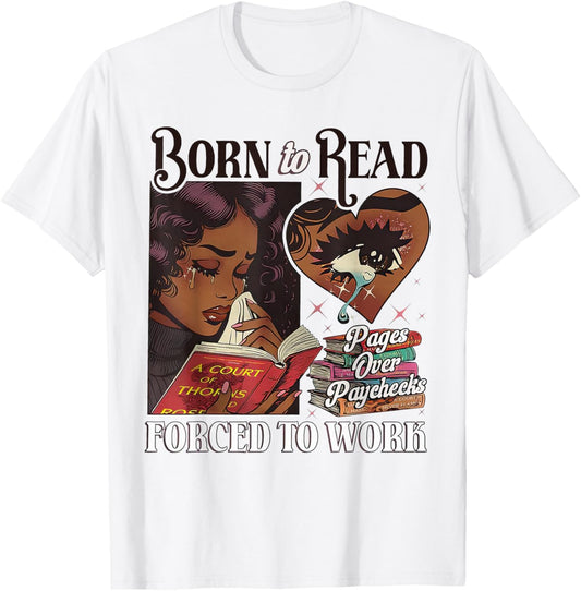 Born To Read Vintage Forced To Work Bookish Addict Bookworm T-Shirt