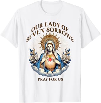 Blessed Virgin Mary Catholic Faith Our Lady Of Seven Sorrows T-Shirt