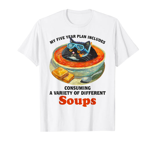 Fat Cat Soup Bowl My Five Year Plan Includes Consuming Soups Men Women T-Shirt