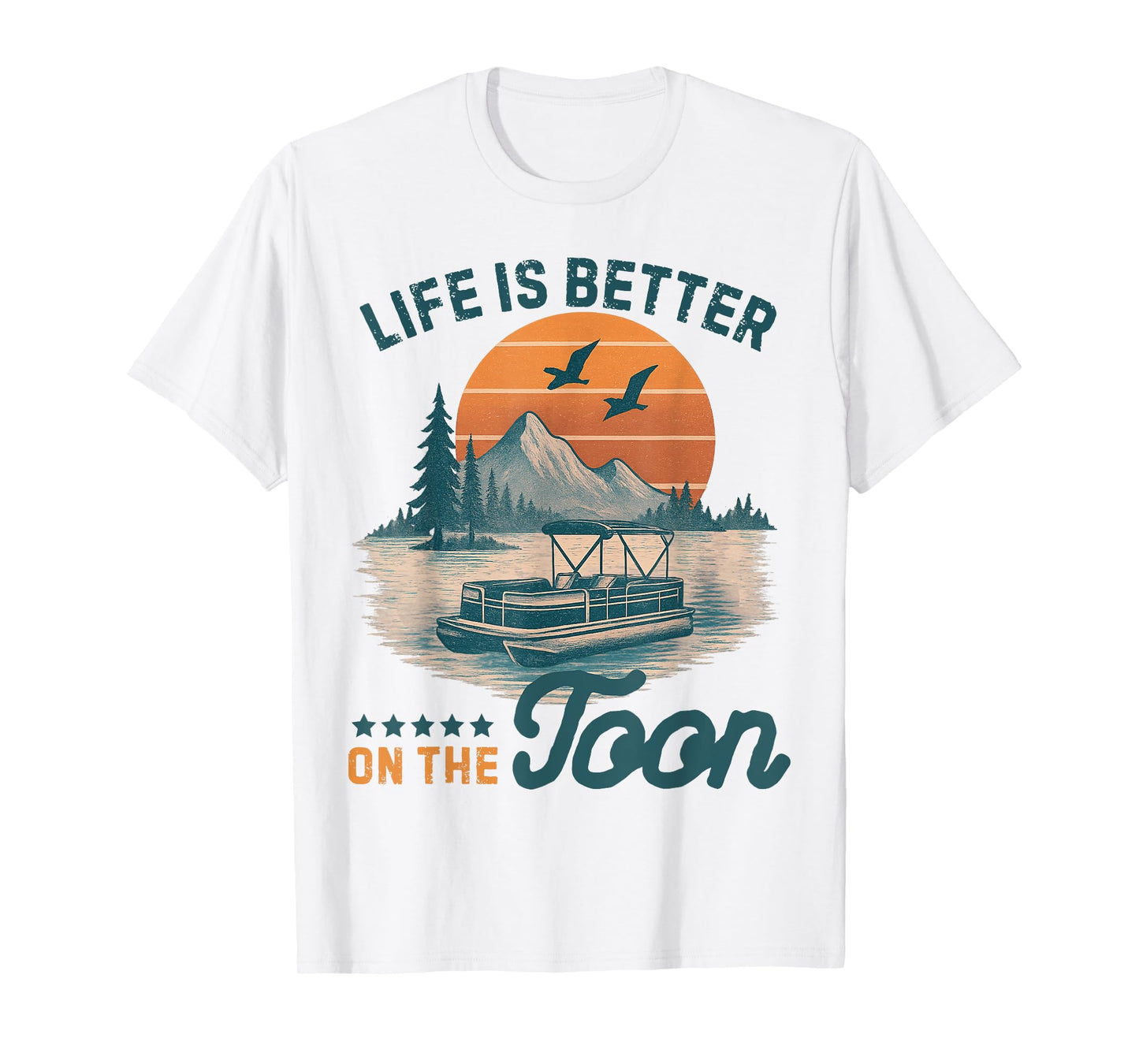 Life is Better On The Toon Pontoon Vintage Pontoon Boat T-Shirt