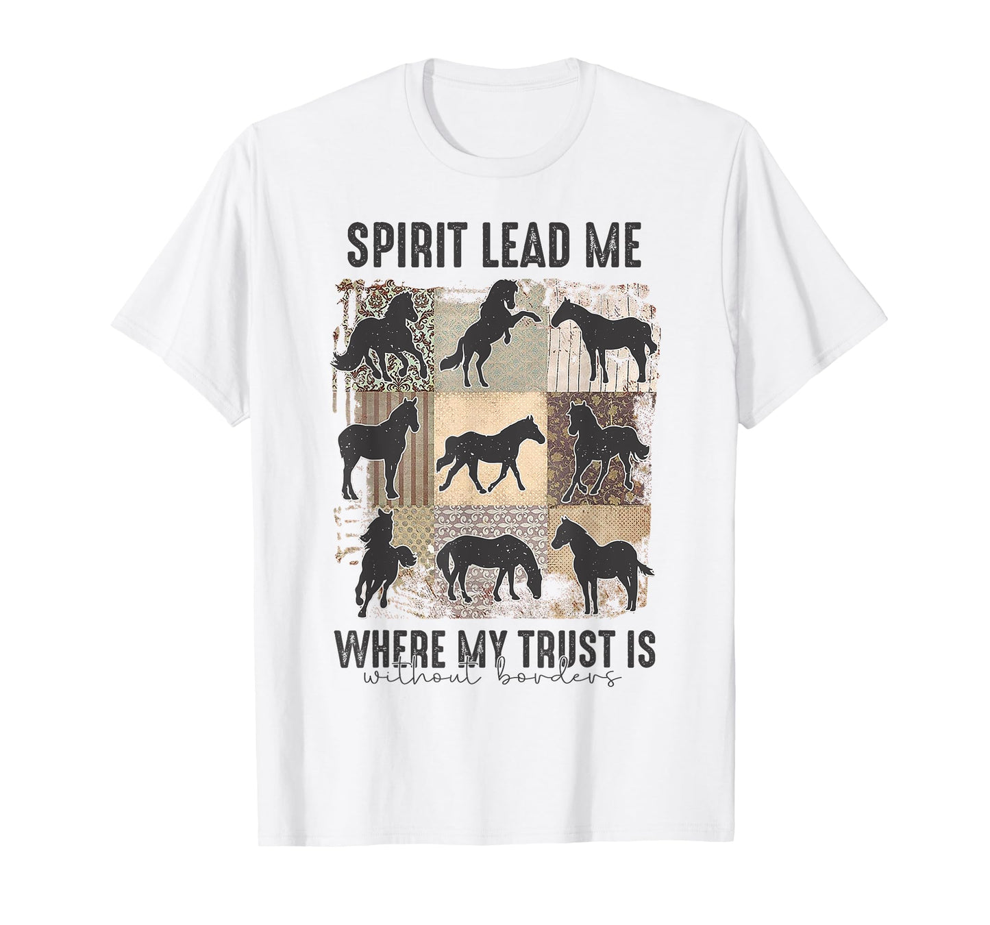 Horse Spirit Lead Me Where My Trust Is Without Borders T-Shirt