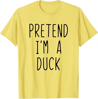 Pretend I'm A Duck Costume Halloween Funny Lazy Adult Kids T-Shirt
