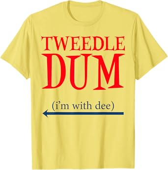 Tweedle Dum I'm With Dee - Lazy couple halloween costumes T-Shirt
