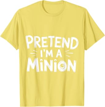 Pretend I'm A Minion Costume Party Funny Halloween Minion T-Shirt
