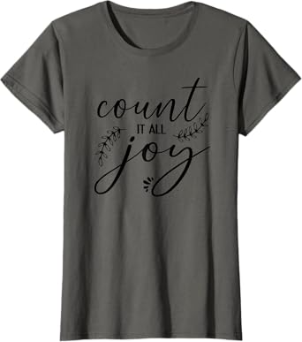 Count It All Joy Faith Based Bible Scripture Women T-Shirt