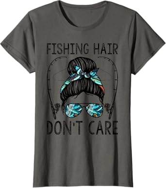 Womens Fishing Hair Don't Care for Women T-Shirt
