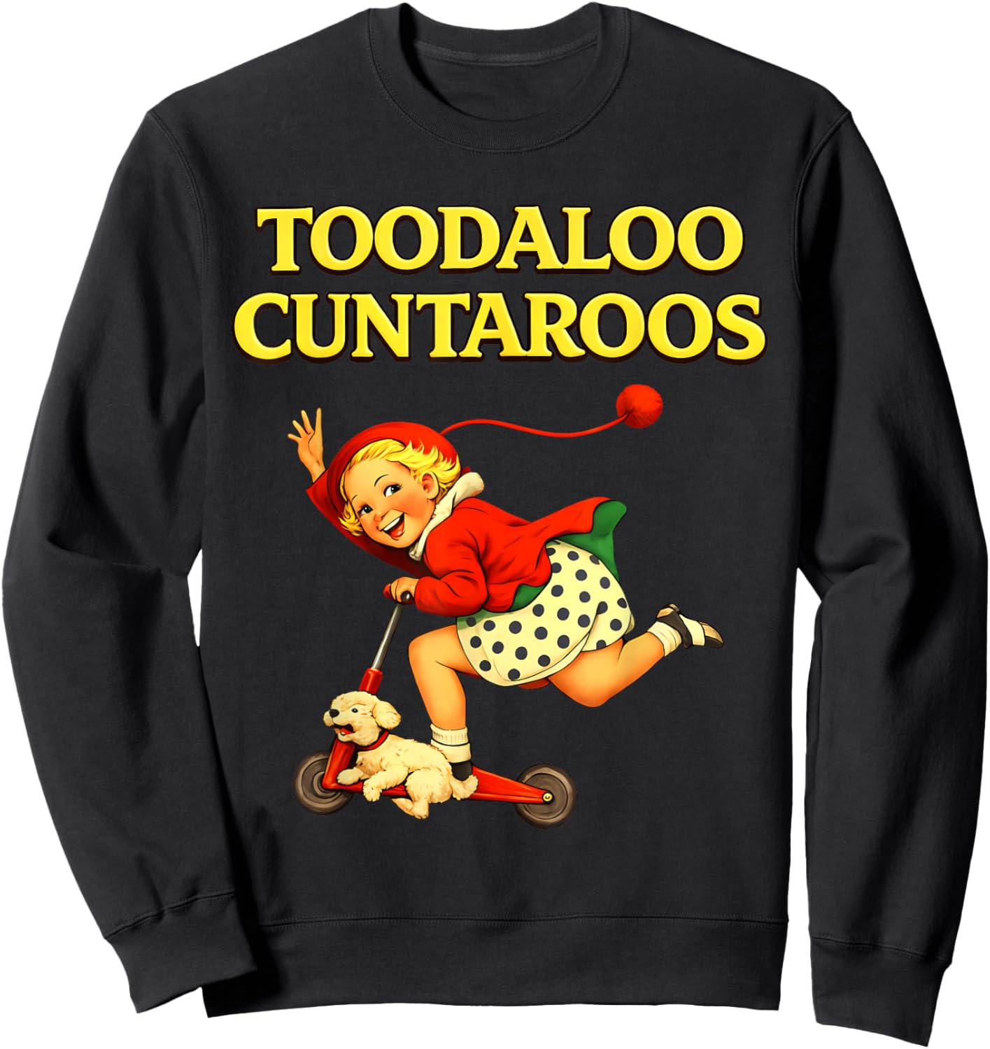 Toodaloo Cuntaroos Funny Retro Sarcastic Goodbye Humor T-Shirt - Sweatshirt | Black