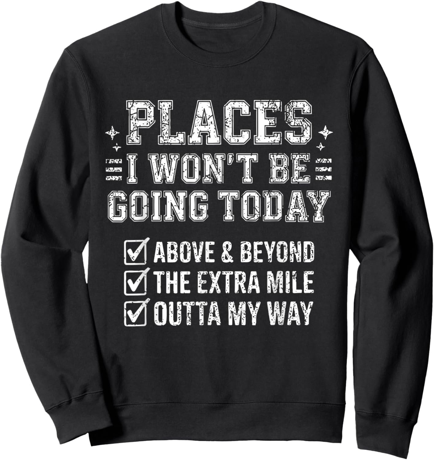 Retro Funny Places I Won't Be Going Today Above & Beyond T-Shirt - Sweatshirt | Black