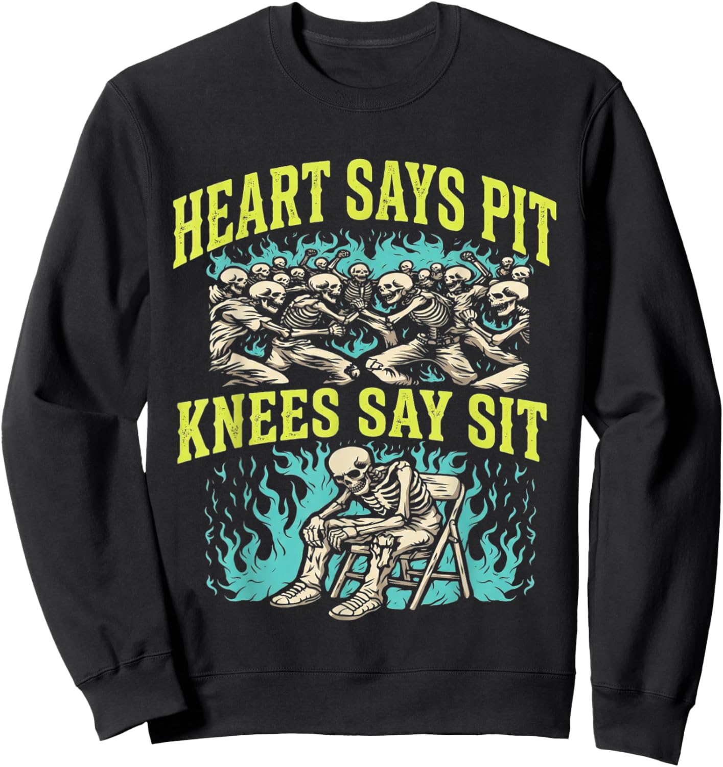 Heart Says Pit Knees Say Sit Skeleton Funny T-Shirt - Sweatshirt | Black