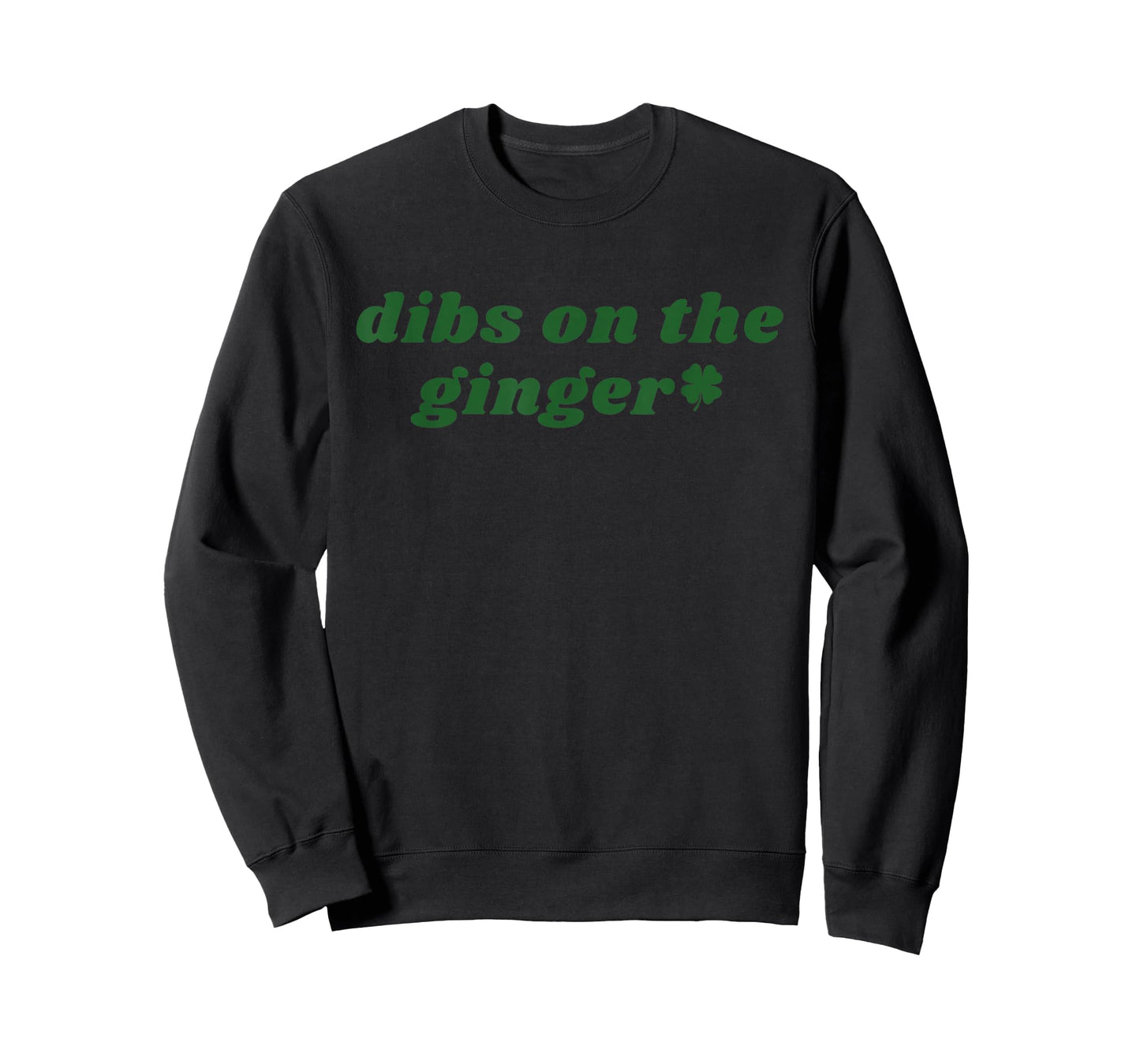 Dibs On The Ginger St Patrick's Day Irish Gingers Redhead T-Shirt - Sweatshirt | Black