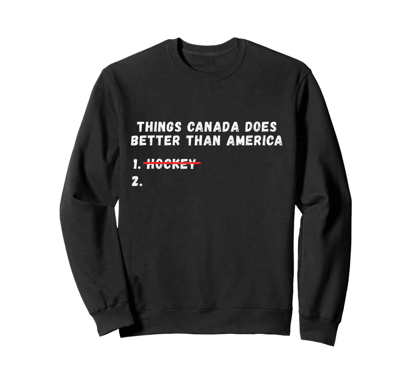 Things Canada Does Better Than America T-Shirt - Sweatshirt | Black