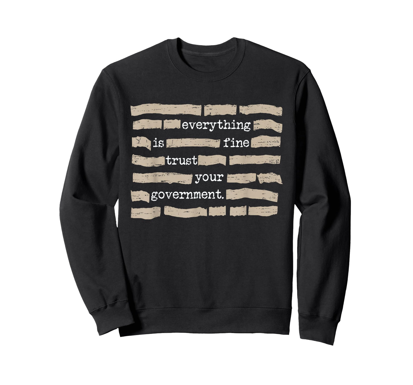 Retro Everything is Fine Trust Your Government Funny Saying T-Shirt - Sweatshirt | Black