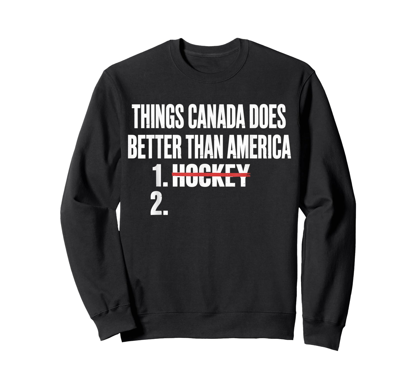 Things Canada Does Better Than America 1 Hockey 2 Funny T-Shirt - Sweatshirt | Black