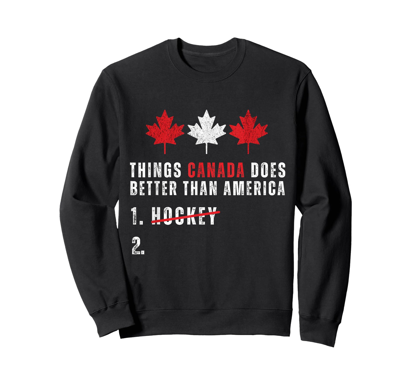 Things Canada Does Better Than America 1 Hockey 2 Funny T-Shirt - Sweatshirt | Black
