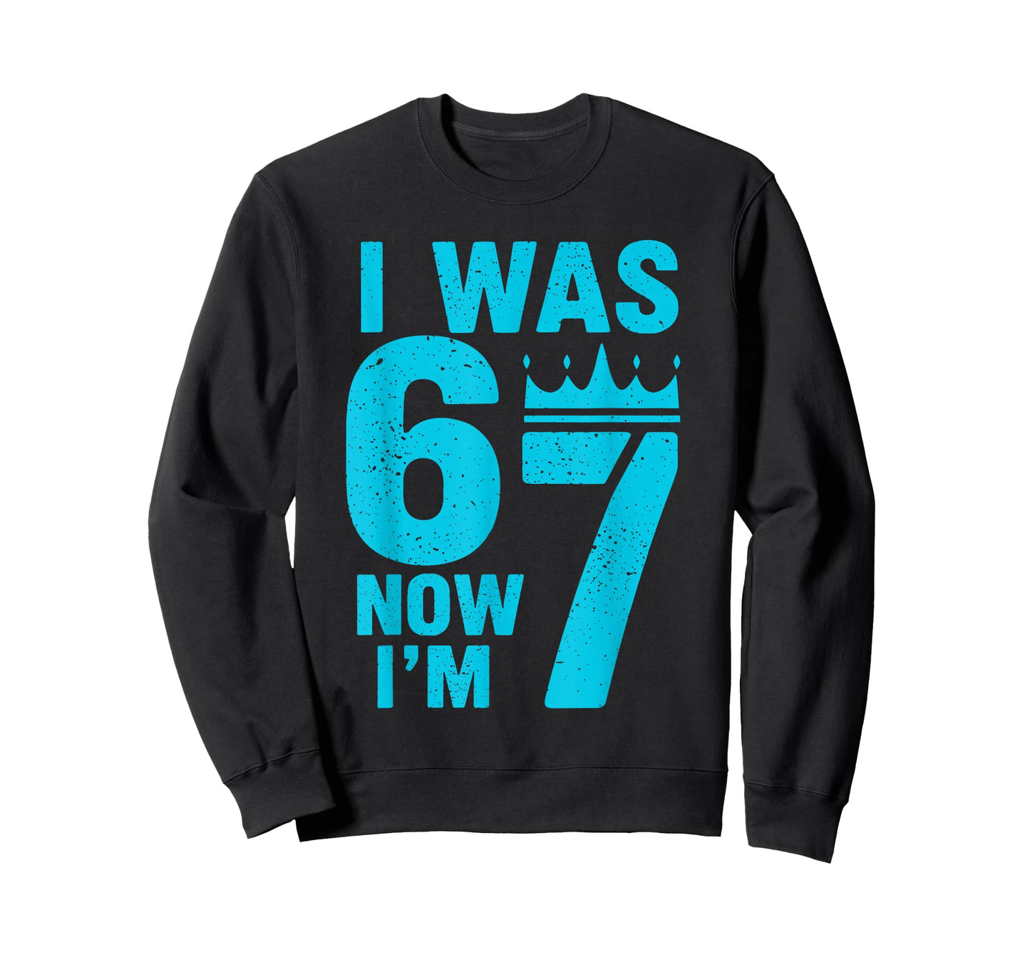 7th Birthday I was 6 Now Im 7 Six Seven 6 7 Kids Boys T-Shirt - Sweatshirt | Black
