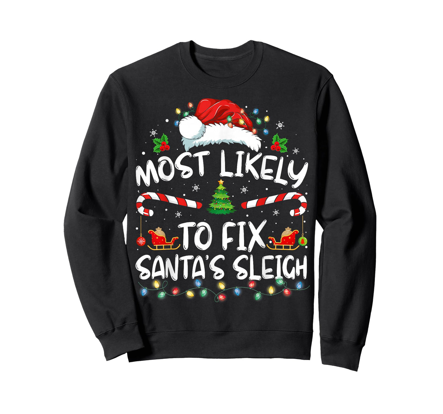 Most Likely To Fix Santa Sleigh Christmas Believe Santa T-Shirt