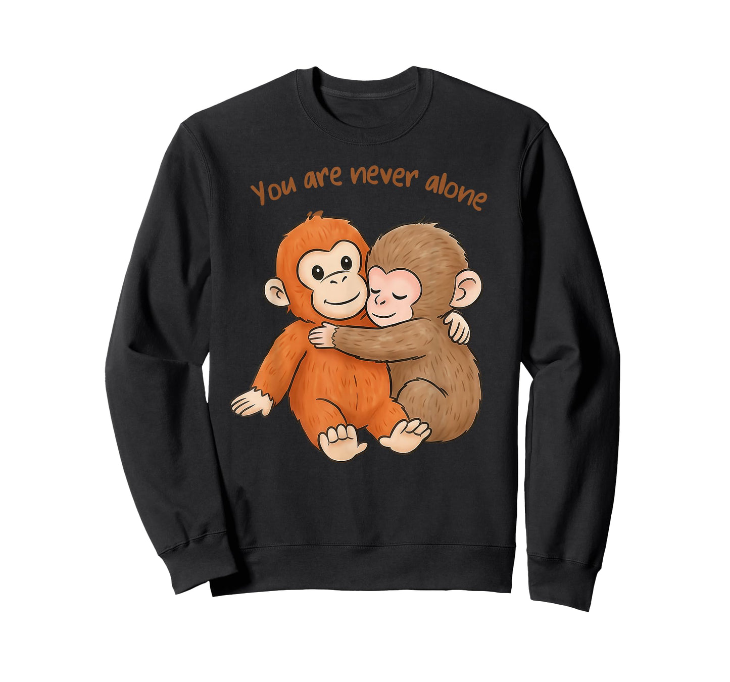Punch The Cute Baby Monkey Hugging You are Never Alone T-Shirt - Sweatshirt | Black