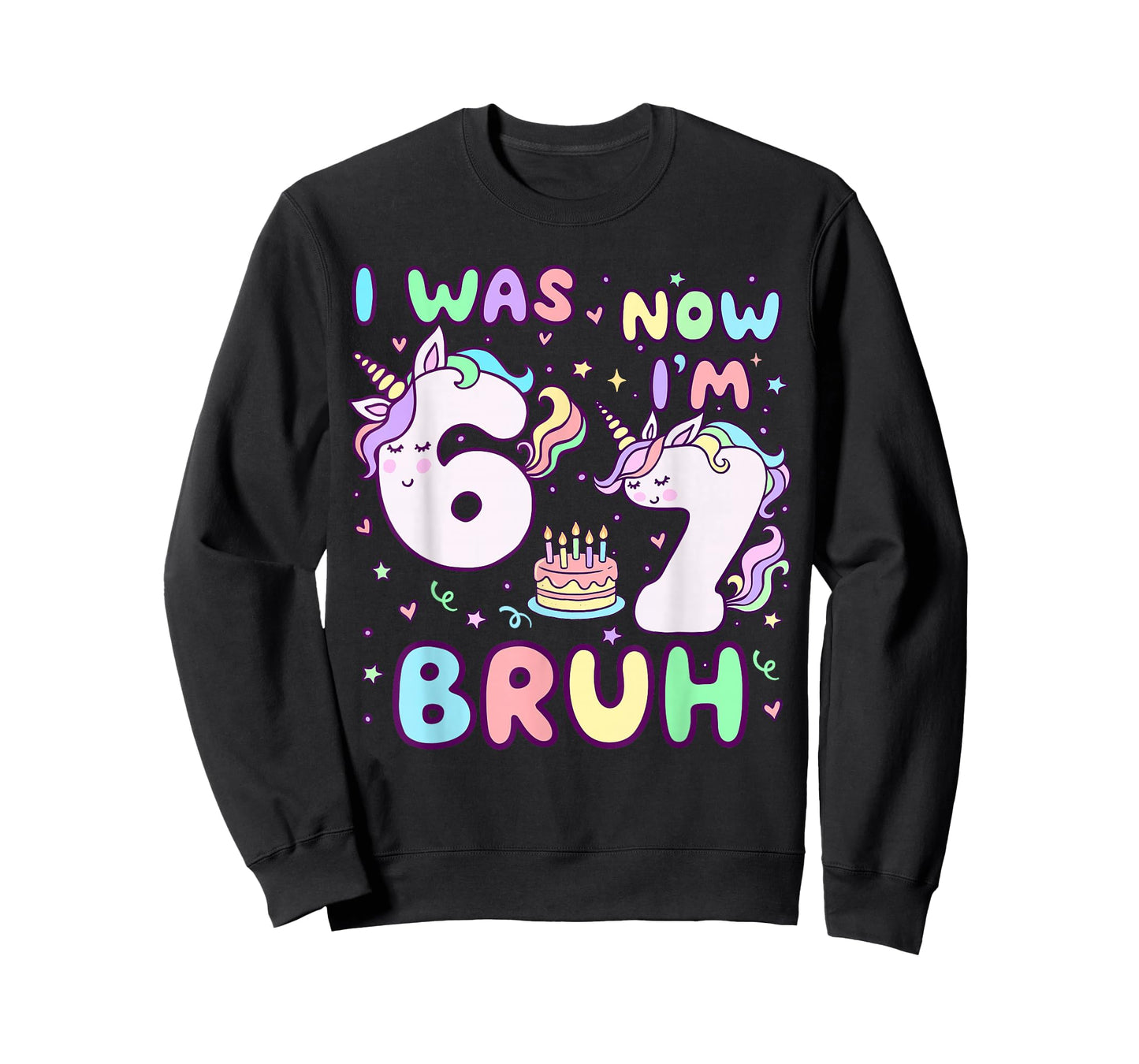I was 6 Now I'm 7 Birthday Unicorn Kids Cute Birthday Girl T-Shirt - Sweatshirt | Black