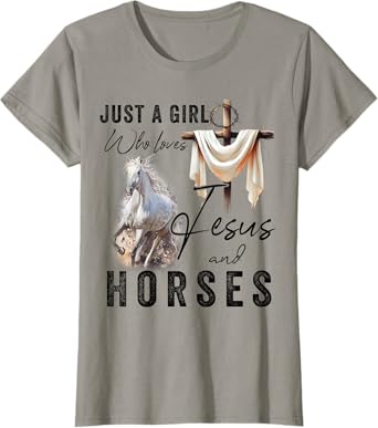 Just A Girl Who Loves Jesus And Horses Gifts Horse Riding T-Shirt
