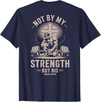 Christian Gym Not By My Strength But His Barbell Workout Men T-Shirt