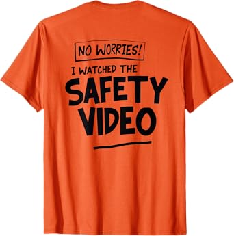 Funny No Worries I Watched The Safety Video Workplace T-Shirt