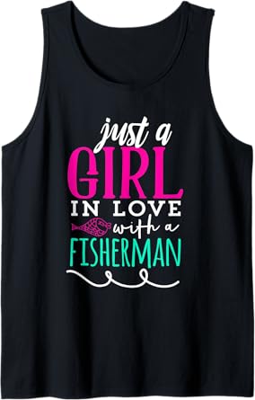 Just A Girl In Love With A Fisherman Fishing Tank Top