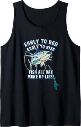 Early to Bed Early Rise Fish All Day Lies Fishing Tank Top